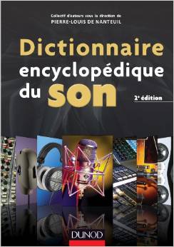 Dictionnaire encyclopédique du son - 2e éd