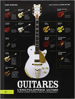 Guitares, l'encyclopédie ultime