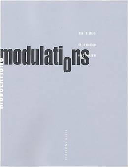 Modulations - Une histoire de la musique électronique